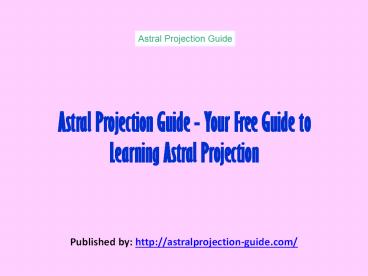 Astral Projection Guide-Astral Projection A New Age Spiritualism