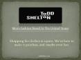 Todd Shelton USA made Men's clothing PowerPoint PPT Presentation