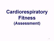 Cardiorespiratory Fitness (Assessment)