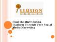 Find The Right Media Platform Through Free Social Media Marketing PowerPoint PPT Presentation