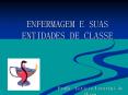 ENFERMAGEM E SUAS ENTIDADES DE CLASSE PowerPoint PPT Presentation