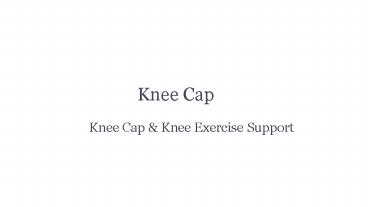 Knee Cap & Knee Exercise Support