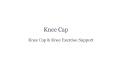 Knee Cap & Knee Exercise Support PowerPoint PPT Presentation