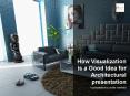 Visualisation is a Good Idea for Architectural presentation PowerPoint PPT Presentation