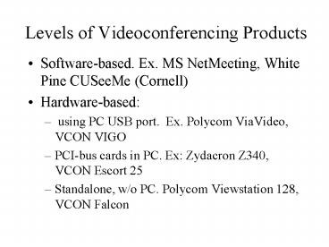 Levels of Videoconferencing Products
