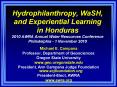 Hydrophilanthropy, WaSH, and Experiential Learning in Honduras 2010 AWRA Annual Water Resources Conference Philadelphia - 1 November 2010 PowerPoint PPT Presentation