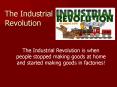 The Industrial Revolution PowerPoint PPT Presentation