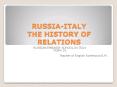 RUSSIA-ITALY THE HISTORY OF RELATIONS PowerPoint PPT Presentation