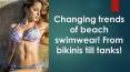 Changing trends of beach swimwear! From bikinis till tanks! PowerPoint PPT Presentation