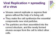 Viral Replication = spreading of a virus