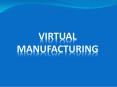 Virtual Manufacturing PowerPoint PPT Presentation