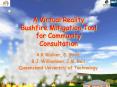 A Virtual Reality Bushfire Mitigation Tool for Community Consultation PowerPoint PPT Presentation