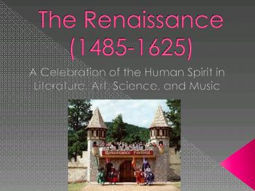 The Renaissance (1485-1625)