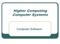 Higher%20Computing%20Computer%20Systems PowerPoint PPT Presentation