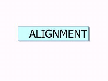 ALIGNMENT
