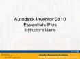 Autodesk%20Inventor%202010%20Essentials%20Plus%20Instructor PowerPoint PPT Presentation