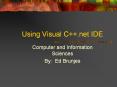 Using Visual C  .net IDE PowerPoint PPT Presentation