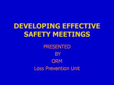 DEVELOPING EFFECTIVE SAFETY MEETINGS