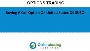 Buying A Call Option On United States Oil $USO