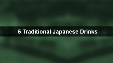 5 Traditional Japanese Drinks