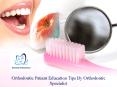 Orthodontic Patient Education Tips By Orthodontic Specialist PowerPoint PPT Presentation