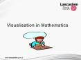 Visualisation in Mathematics PowerPoint PPT Presentation