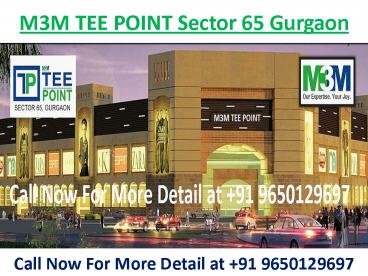 retail Shop in - M3M Tee Point-Sector 65-Gurgaon-9650129697