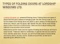 Types  of Folding Doors at Lordship Windows Ltd. PowerPoint PPT Presentation