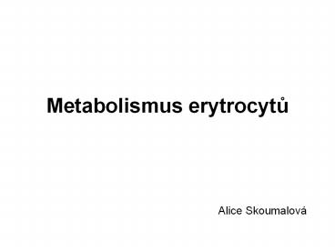 Metabolismus%20erytrocytu