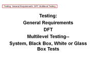 Testing: General Requirements, DFT, Multilevel Testing