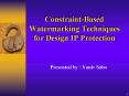 Constraint-Based Watermarking Techniques for Design IP Protection PowerPoint PPT Presentation
