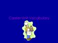Career Unit Vocabulary PowerPoint PPT Presentation