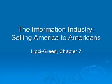The Information Industry: Selling America to Americans