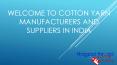 cotton yarn manufacturers and suppliers PowerPoint PPT Presentation