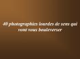 40 photographies lourdes de sens qui vont vous bouleverser PowerPoint PPT Presentation