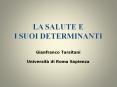 LA SALUTE E I SUOI DETERMINANTI   Gianfranco Tarsitani Universit PowerPoint PPT Presentation