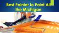 Best Painter to Paint All the Michigan PowerPoint PPT Presentation