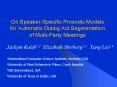 On Speaker-Specific Prosodic Models for Automatic Dialog Act Segmentation of Multi-Party Meetings PowerPoint PPT Presentation