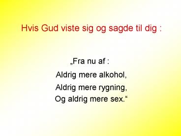 Hvis Gud viste sig og sagde til dig :