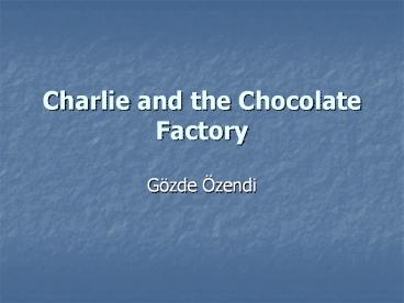 Charlie and the Chocolate Factory