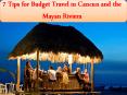 7 Tips for Budget Travel in Cancun and the Mayan Riviera PowerPoint PPT Presentation