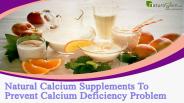 Natural Calcium Supplements To Prevent Calcium Deficiency Problem