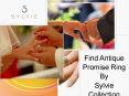 Find Antique Promise Ring by Sylvie Collection PowerPoint PPT Presentation