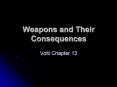 Weapons and Their Consequences PowerPoint PPT Presentation