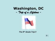 Washington, DC - Trip of a Lifetime -