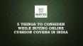 Tips to Buy Online Cushion Covers in India – 2015