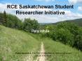 RCE Saskatchewan Student Researcher Initiative PowerPoint PPT Presentation