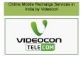 Online Mobile Recharge Services in India by Videocon PowerPoint PPT Presentation