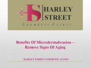 Benefits Of Microdermabrasion – Remove Signs Of Aging
