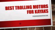 Best Trolling Motors For Kayaks